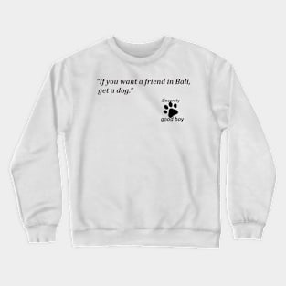 bali with dogs Crewneck Sweatshirt